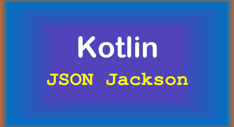 kotlin-convert-json-to-object-feature-image