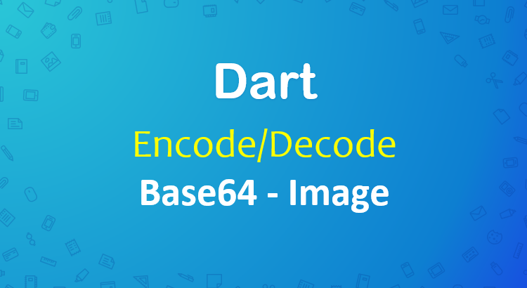 dart-flutter-encode-decode-image-base64-feature-image