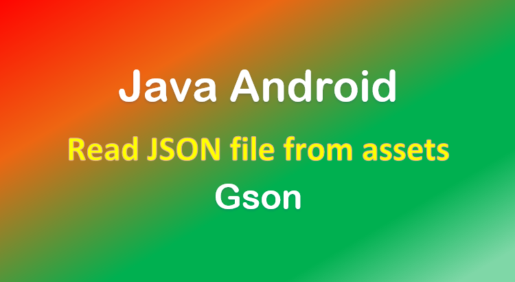 java-android-read-json-file-assets-gson-feature-image