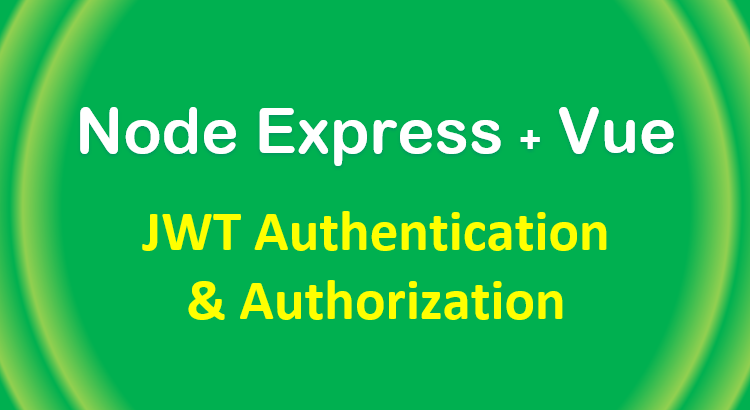 node-js-express-vue-jwt-auth-mysql-feature-image