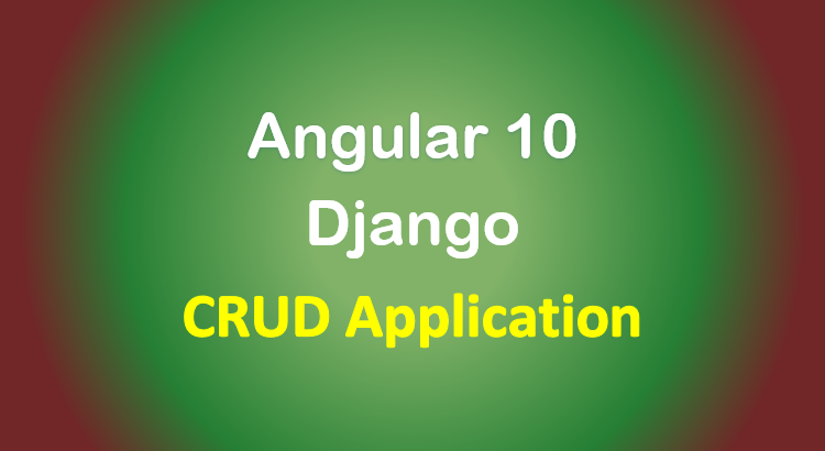 django-angular-10-tutorial-rest-framework-crud-feature-image