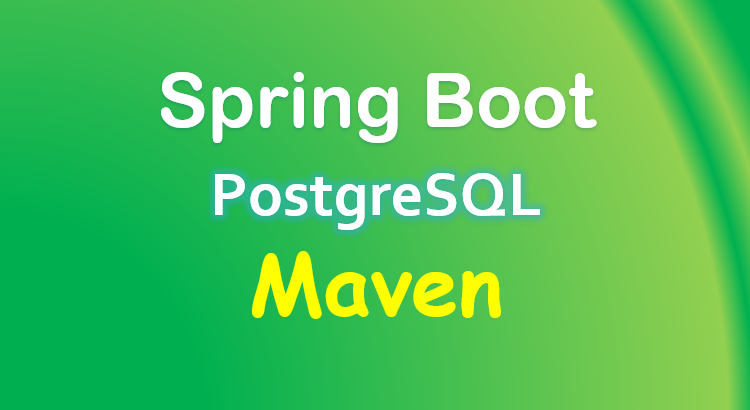 spring-boot-postgresql-maven-example-feature-image
