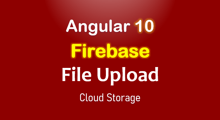 angular-10-upload-file-firebase-storage-feature-image