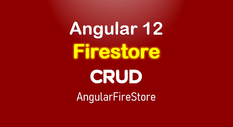 angular-12-firestore-crud-feature-image
