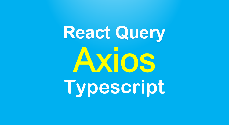 react-query-axios-typescript-feature-image