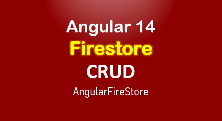 angular-14-firestore-crud-example-feature-image