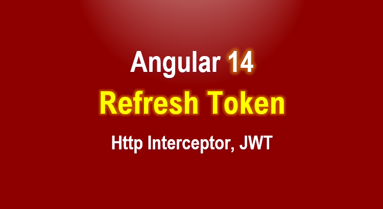angular-14-refresh-token-jwt-interceptor-feature-image