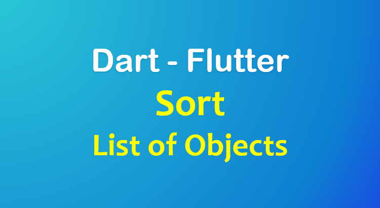 dart-sort-list-of-objects-flutter-feature-image