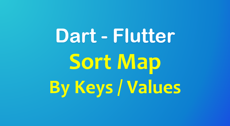 dart-sort-map-by-key-value-flutter