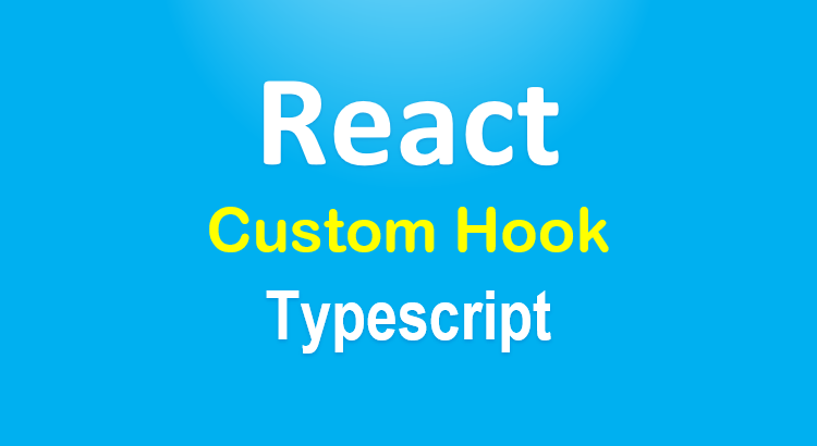 react-custom-hooks-typescript-feature-image