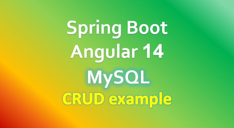 spring-boot-angular-14-mysql-example-crud-feature-image