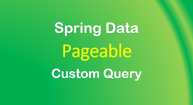 spring-data-pageable-custom-query-feature-image
