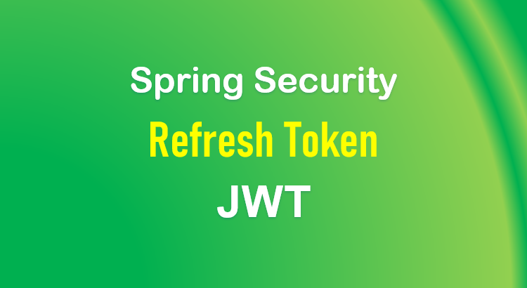 spring-security-refresh-token-jwt-implementation-spring-boot-feature-image